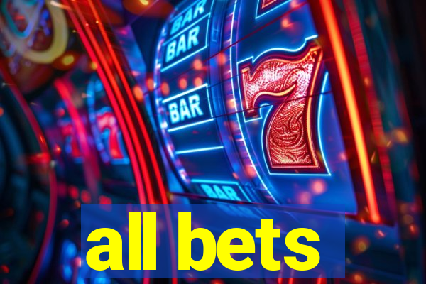 all bets